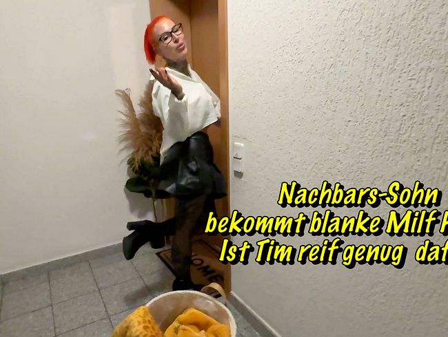 Nachbars SohnTim(19) bekommt blanke Milf Fotze ! Ist Tim reif genug dafür ?!